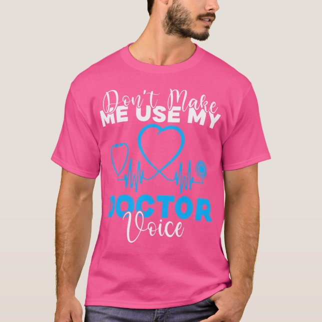 Gör mig inte Använda till min Doktor-röst från Dok T Shirt (Framsida)