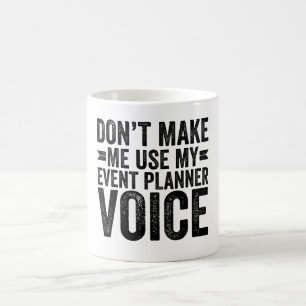 Gör mig inte Använda till min evenemangsplanerröst Kaffemugg