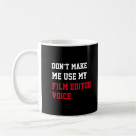 Gör mig inte Använda till min filmredigerarröst Kaffemugg
