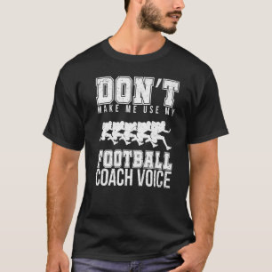 Gör mig inte Använda till min fotboll - träning fö T Shirt