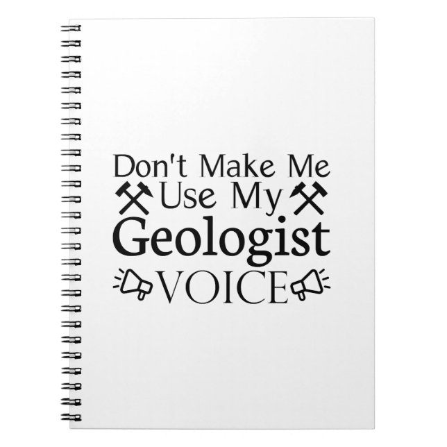 Gör mig inte Använda till min geologist-röst Anteckningsbok (Framsidan)
