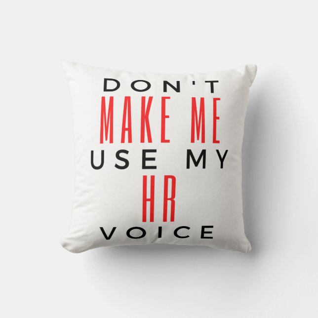 Gör mig inte Använda till min HR Voice 2 Kudde (Framsida)