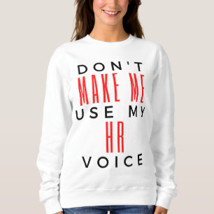 Gör mig inte Använda till min HR Voice 2 T Shirt