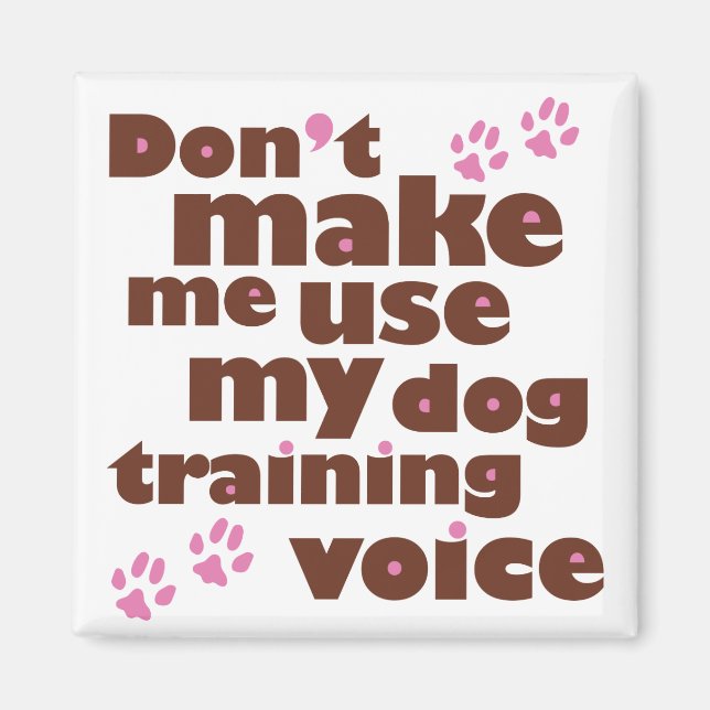 Gör mig inte Använda till min Hund Träna röstmagne Magnet (Framsidan)