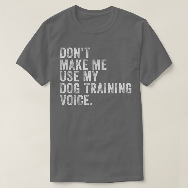 Gör mig inte Använda till min Hund Voice Funny Vin T Shirt (Design framsida)