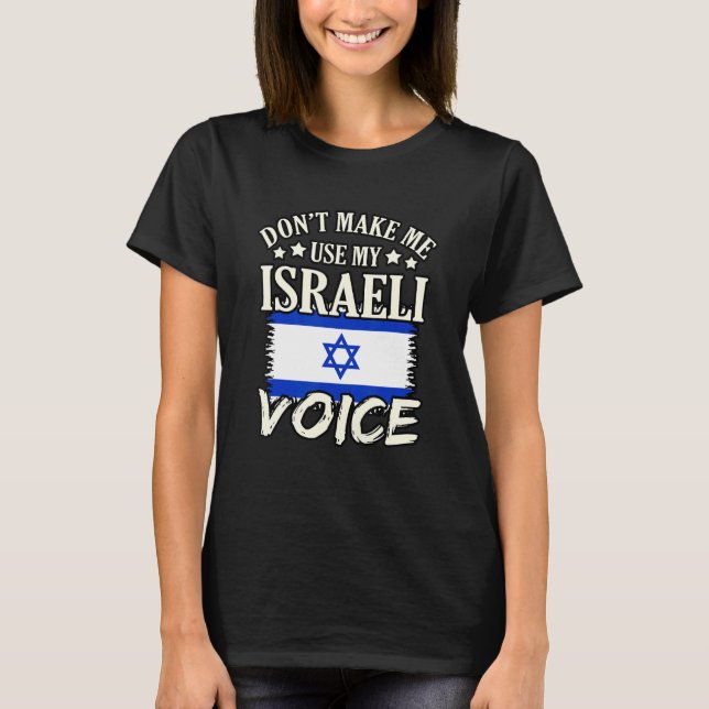 Gör mig inte Använda till min israeliska röst T Shirt (Framsida)