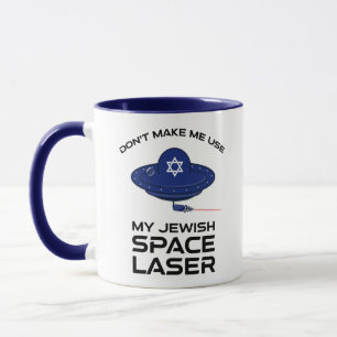 Gör mig inte Använda till min judiska rymdlasers Mugg