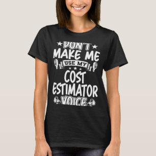 Gör mig inte Använda till min kostnadsräknare T Shirt