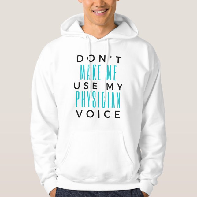 Gör mig inte Använda till min läkarröst 2 Hoodie (Framsida)