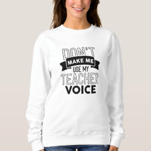 Gör mig inte Använda till min lärarröst T Shirt
