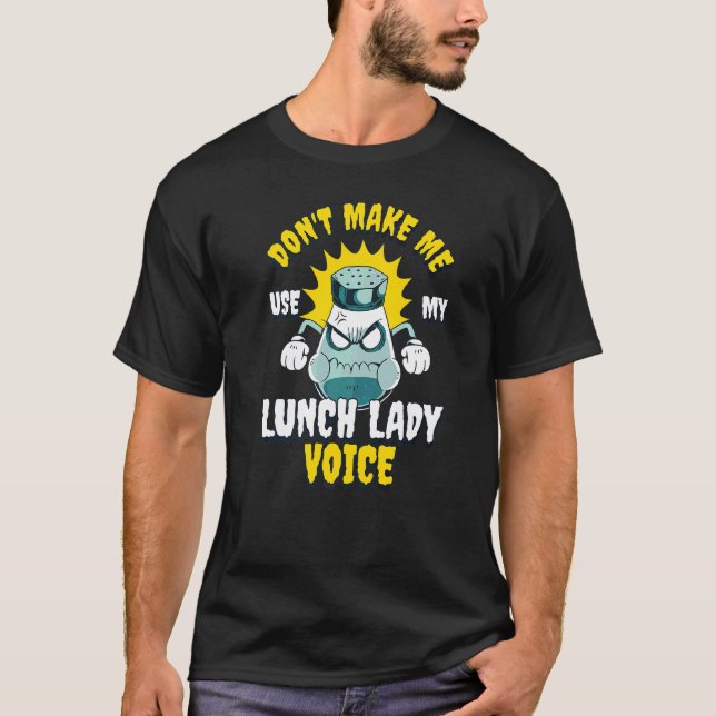 Gör mig inte Använda till min Lunch Dam-röst T Shirt (Framsida)