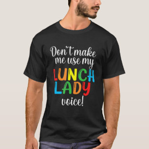 Gör mig inte Använda till min Lunch Dam Voice Volu T Shirt