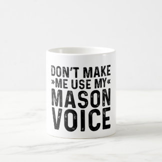 Gör mig inte Använda till min Mason-röst Kaffemugg