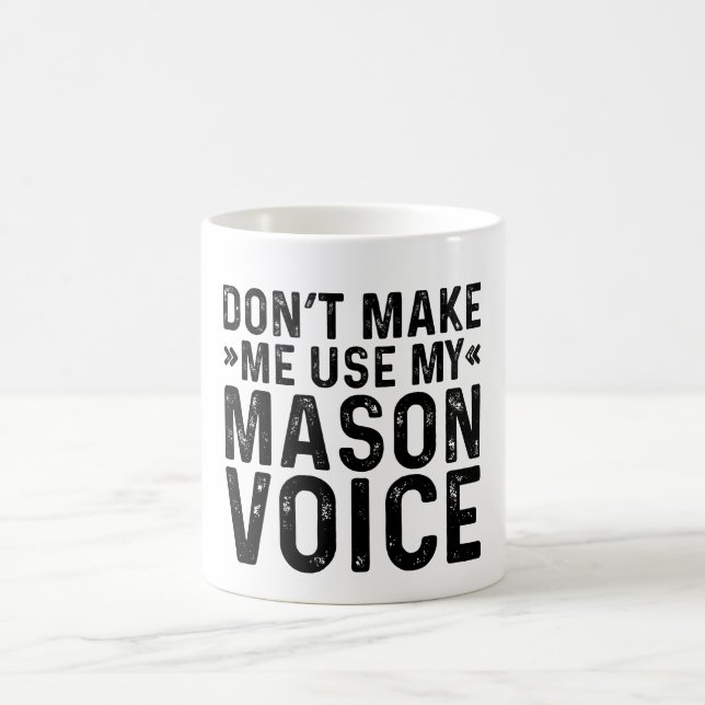 Gör mig inte Använda till min Mason-röst Kaffemugg (Center)