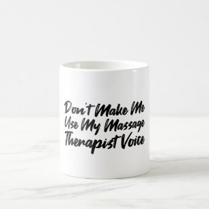 Gör mig inte Använda till min massage Therapist Vo Kaffemugg