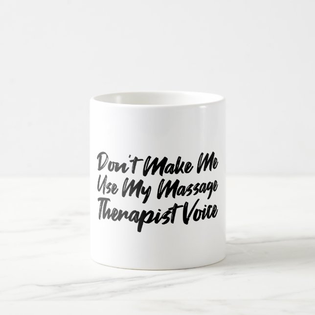 Gör mig inte Använda till min massage Therapist Vo Kaffemugg (Center)