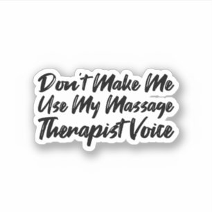 Gör mig inte Använda till min massage Therapist Vo Klistermärken