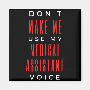 Gör mig inte Använda till min medicinska assistent Magnet