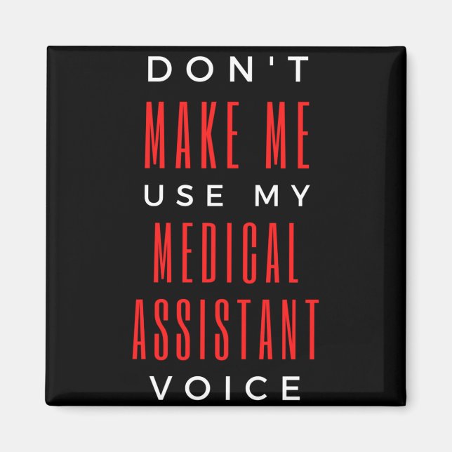 Gör mig inte Använda till min medicinska assistent Magnet (Framsidan)