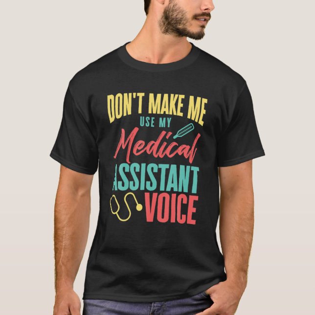 Gör mig inte Använda till min medicinska assistent T Shirt (Framsida)