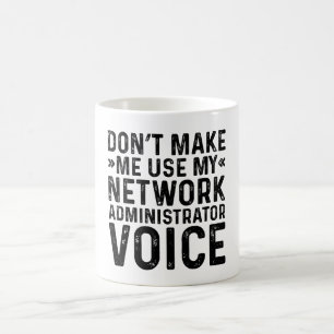 Gör mig inte Använda till min nätverksadministratö Kaffemugg