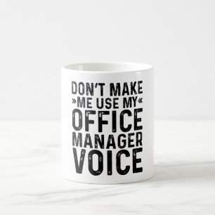 Gör mig inte Använda till min Office Manager-röst Kaffemugg