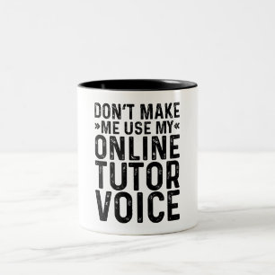 Gör mig inte Använda till min Online Tutor Voice Två-Tonad Mugg