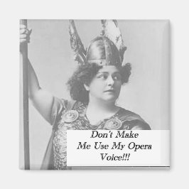 Gör mig inte Använda till min opera-röst Magnet