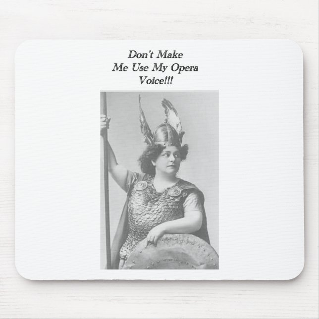Gör mig inte använda till min Opera-röst Musmatta (Framsidan)