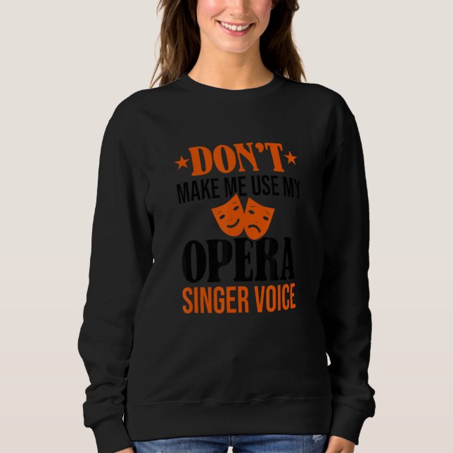 Gör mig inte Använda till min opera Singer Voice O T Shirt (Framsida)