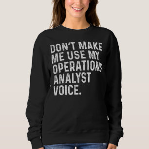 Gör mig inte Använda till min Operations Analyst-f T Shirt
