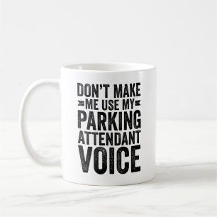 Gör mig inte Använda till min parkeringsassistentr Kaffemugg