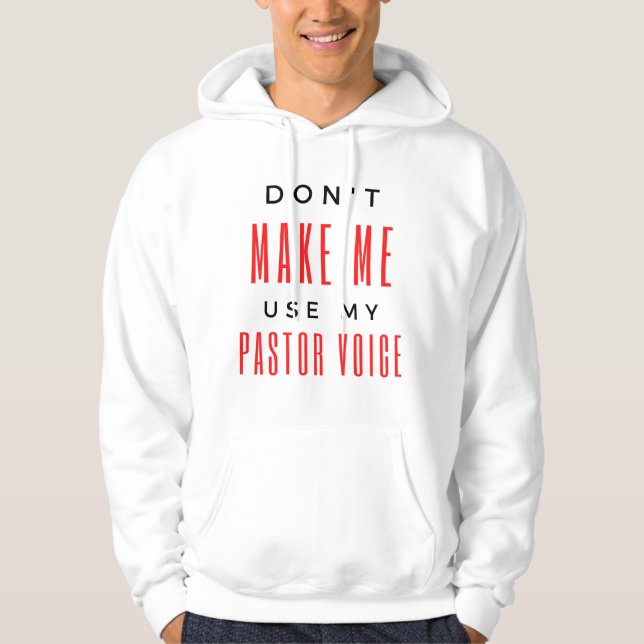 Gör mig inte Använda till min pastorröst bl.a. Hoodie (Framsida)