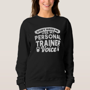 Gör mig inte Använda till min personliga tränare T Shirt