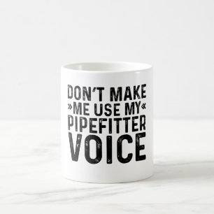 Gör mig inte Använda till min pipefitter-röst Kaffemugg