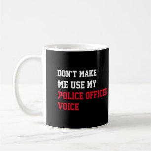 Gör mig inte Använda till min polisröst Kaffemugg