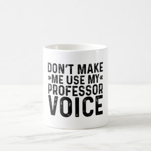 Gör mig inte Använda till min professorröst Kaffemugg