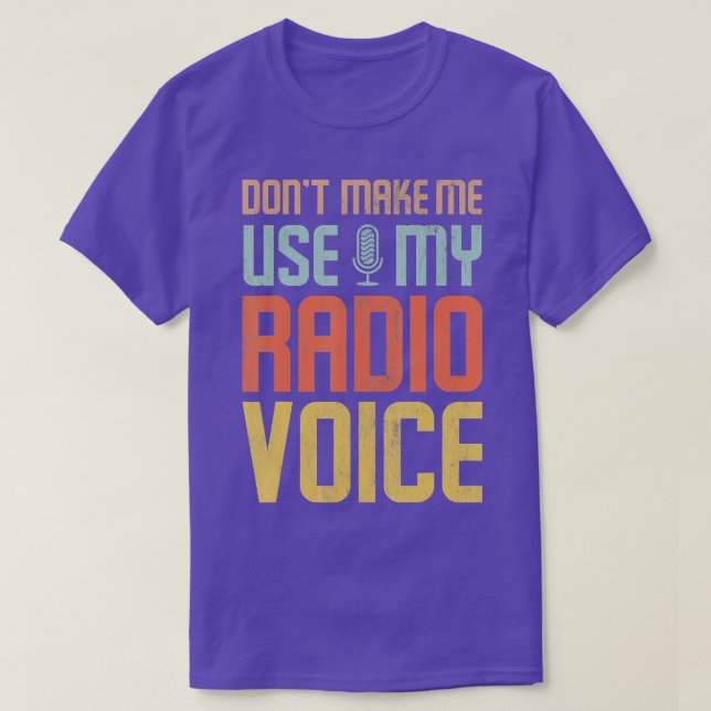 Gör mig inte Använda till min radioröst T Shirt (Design framsida)