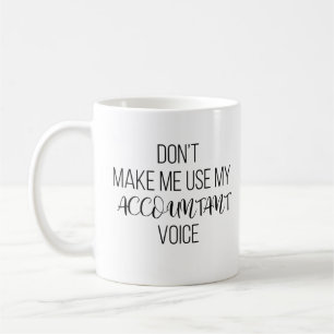 Gör mig inte Använda till min revisorsröst Kaffemugg
