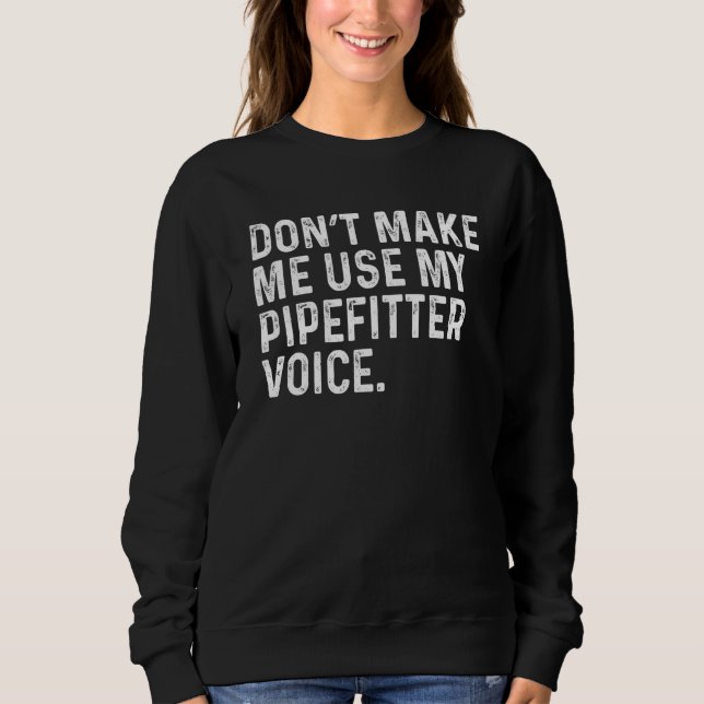 Gör mig inte Använda till min Roligt för pipefitte T Shirt (Framsida)