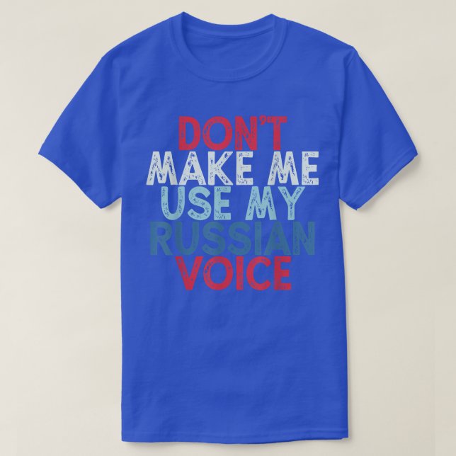 Gör mig inte Använda till min ryska röst T Shirt (Design framsida)