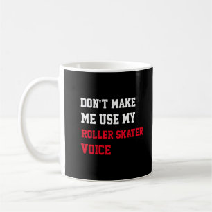 Gör mig inte Använda till min Skater Roller-röst Kaffemugg
