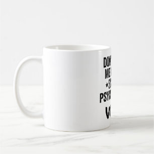 Gör mig inte Använda till min skolpsykologröst Kaffemugg