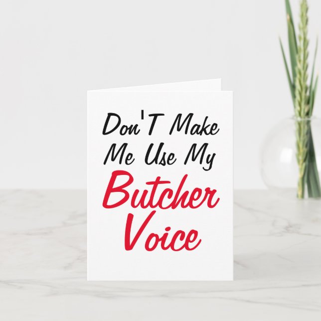 Gör mig inte Använda till min slaktarröst Kort (Framsida)