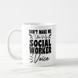 Gör mig inte Använda till min Social Worker Voice Kaffemugg