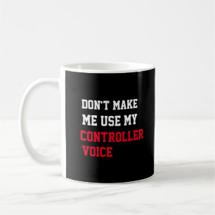 Gör mig inte Använda till min styrenhets röst Kaffemugg