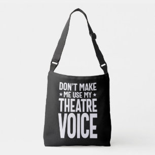 Gör mig inte Använda till min teaterröst - Musical Axelväska