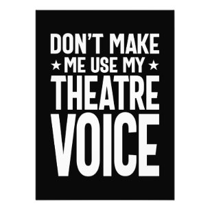 Gör mig inte Använda till min teaterröst - Musical Fototryck