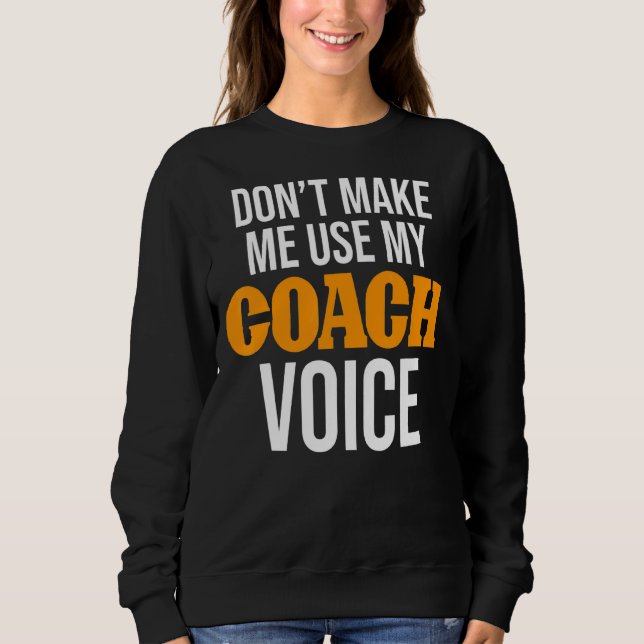 Gör mig inte Använda till min Tränar coach-röst T Shirt (Framsida)
