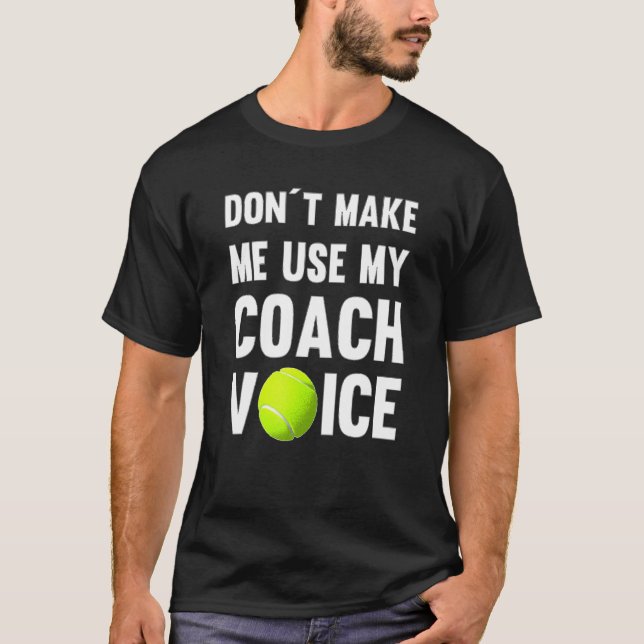 Gör mig inte Använda till min träningsröst T Shirt (Framsida)